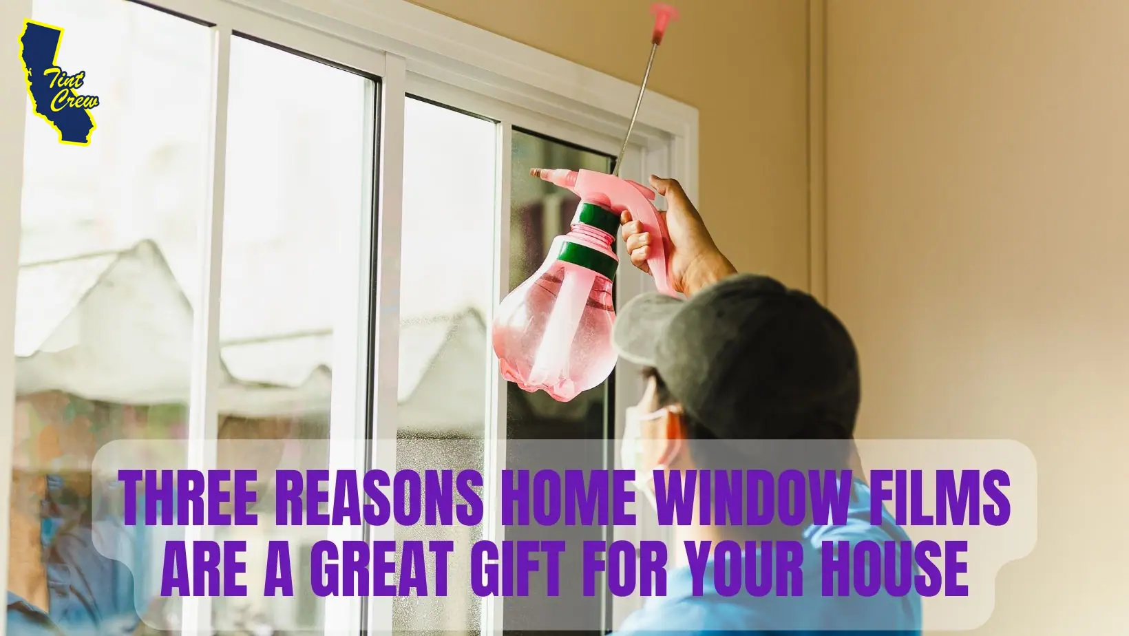 Three Reasons Home Window Films Are A Great Gift For Your House