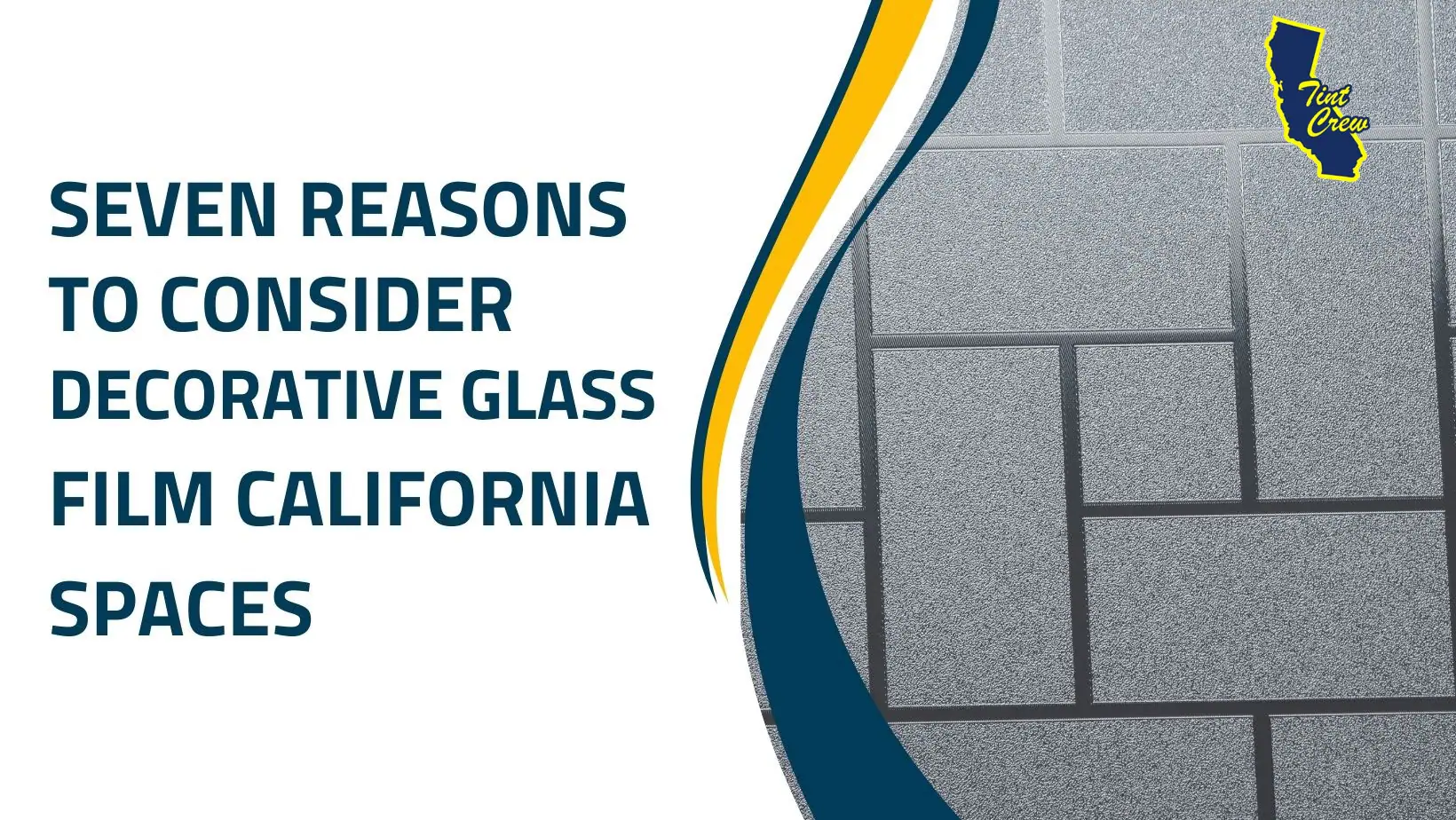 Seven Reasons to Consider Decorative Glass Film California Spaces